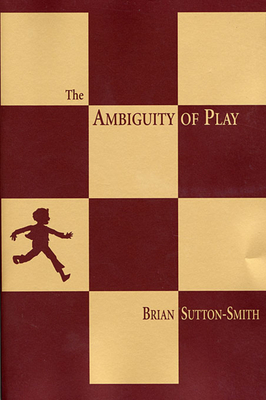 Ambiguity of Play (Revised) By Brian Sutton-Smith Cover Image