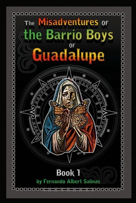 The Misadventures of the Barrio Boys of Guadalupe Cover Image