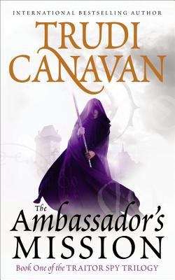 The Ambassador's Mission (The Traitor Spy Trilogy #1) By Trudi Canavan Cover Image
