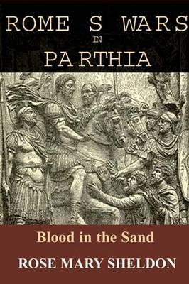 Rome's Wars in Parthia: Blood in the Sand Cover Image