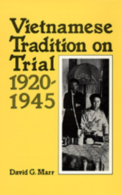 Cover for Vietnamese Tradition on Trial, 1920-1945