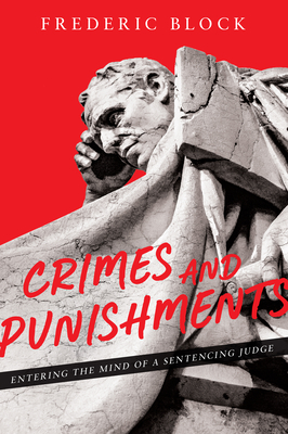 Crimes and Punishments: Entering the Mind of a Sentencing Judge Cover Image