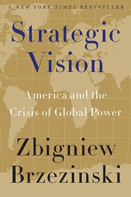 Strategic Vision: America and the Crisis of Global Power Cover Image