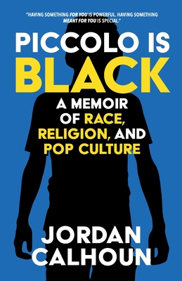 Piccolo Is Black: A Memoir of Race, Religion, and Pop Culture Cover Image