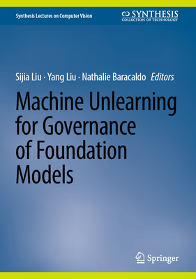 Machine Unlearning for Governance of Foundation Models (Synthesis Lectures on Computer Vision)