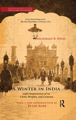 A Winter in India: Light Impressions of Its Cities, Peoples and Customs By Archibald B. Spens Cover Image