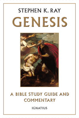 Genesis: A Bible Study Guide and Commentary By Stephen K. Ray Cover Image