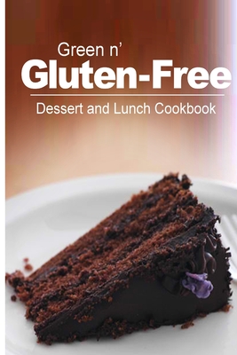 Green n' Gluten-Free - Dessert and Lunch Cookbook: Gluten-Free cookbook series for the real Gluten-Free diet eaters By Green N' Gluten Free 2. Books Cover Image