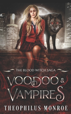 Voodoo and Vampires (The Blood Witch Saga #1)