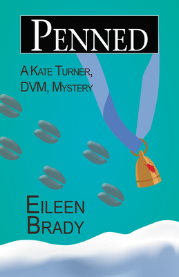 Penned (Kate Turner DVM Mysteries #4) By Eileen Brady Cover Image