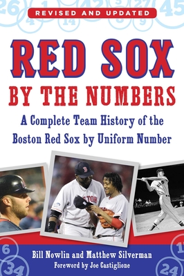 Red Sox by the Numbers: A Complete Team History of the Boston Red Sox by Uniform Number By Bill Nowlin, Matthew Silverman Cover Image