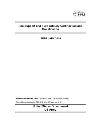 Training Circular Tc 3-09.8 Fire Support and Field Artillery Certification and Qualification February 2019 Cover Image