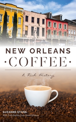 New Orleans Coffee: A Rich History Cover Image