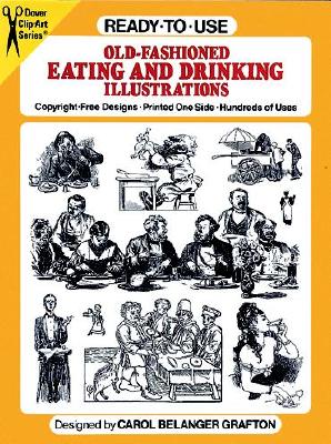 Ready To Use Old Fashioned Eating And Drinking Illustrations Dover Clip Art Paperback Flyleaf Books