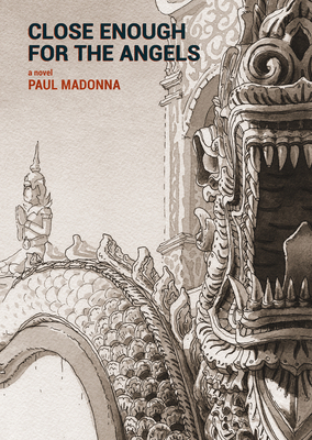Close Enough for the Angels By Paul Madonna Cover Image
