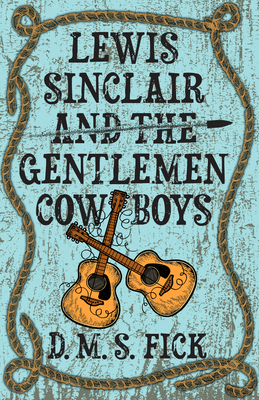 Lewis Sinclair and the Gentlemen Cowboys