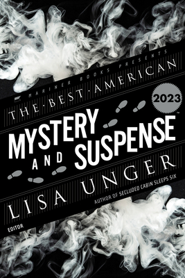 The Best American Mystery and Suspense 2023 By Lisa Unger, Steph Cha Cover Image