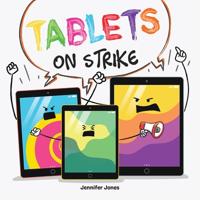 Tablets on Strike: A Funny, Rhyming, Read Aloud About Responsibility With School Supplies Cover Image