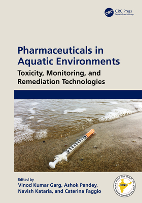 Pharmaceuticals in Aquatic Environments: Toxicity, Monitoring, and Remediation Technologies Cover Image