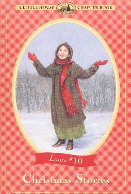 Christmas Stories: A Christmas Holiday Book for Kids (Little House Chapter Book) Cover Image