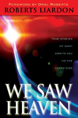 We Saw Heaven: True Stories of What Awaits Us on the Other Side Cover Image