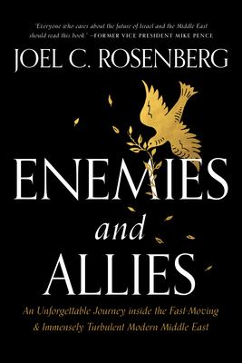 Enemies and Allies: An Unforgettable Journey Inside the Fast-Moving & Immensely Turbulent Modern Middle East Cover Image