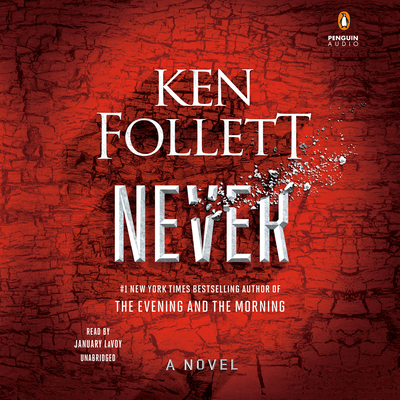 Never: A Novel By Ken Follett, January LaVoy (Read by) Cover Image