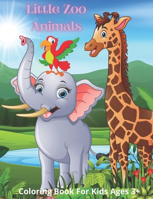 Little Zoo Animals - Coloring Book For Kids Ages 3+ (Paperback) | A Likely  Story Bookstore