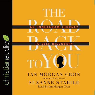 Road Back to You: An Enneagram Journey to Self-Discovery By Ian Morgan Cron, Ian Morgan Cron (Read by), Suzanne Stabile Cover Image
