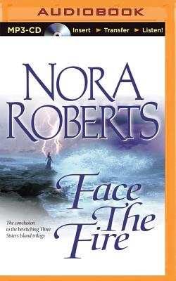 Face the Fire (Three Sisters Island Trilogy #3) By Nora Roberts, Sandra Burr (Read by) Cover Image