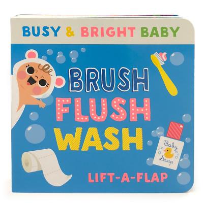 Brush, Flush, Wash (Busy & Bright Baby) Cover Image