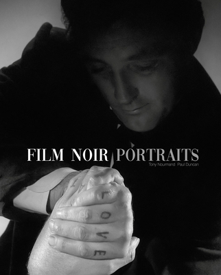 Film Noir Portraits By Tony Nourmand (Editor), Paul Duncan (Text by (Art/Photo Books)) Cover Image