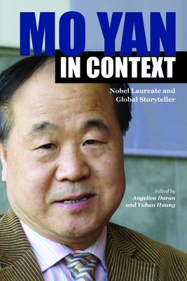 Mo Yan in Context: Nobel Laureate and Global Storyteller (Comparative Cultural Studies) Cover Image