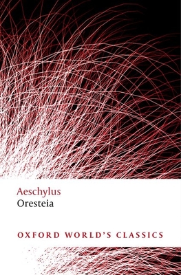 Oresteia (Oxford World's Classics) Cover Image