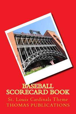 Baseball Scorecard Book: St. Louis Cardinals Theme By Thomas Publications Cover Image