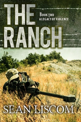 The Ranch: A Legacy of Violence By Sean Liscom Cover Image
