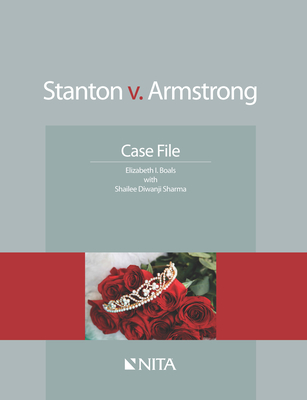 Stanton v. Armstrong: Case File By Elizabeth I. Boals, Shailee D. Sharma Cover Image
