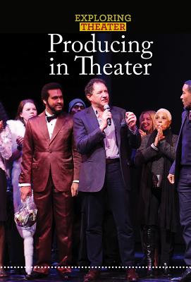 Producing in Theater (Exploring Theater) By Don Harmon Cover Image