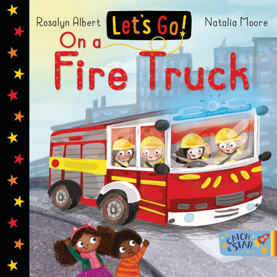 Let's Go on a Fire Truck (Let's Go!)