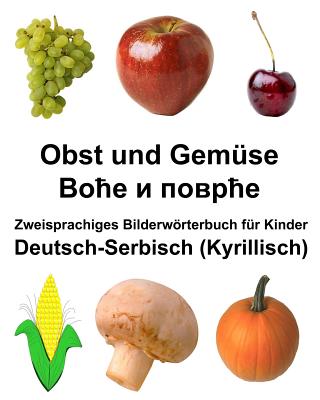 Deutsch-Serbisch (Kyrillisch) Obst und Gemüse Zweisprachiges Bilderwörterbuch für Kinder Cover Image