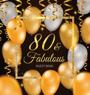 80th Birthday Guest Book: Keepsake Memory Journal for Men and Women Turning 80 - Hardback with Black and Gold Themed Decorations & Supplies, Per Cover Image