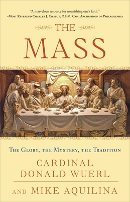 The Mass: The Glory, the Mystery, the Tradition Cover Image