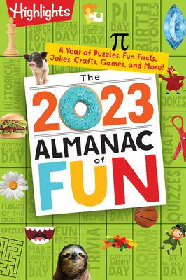 The 2023 Almanac of Fun: A Year of Puzzles, Fun Facts, Jokes, Crafts, Games, and More! (Highlights Almanac of Fun)