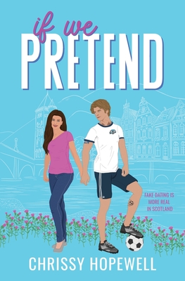 If We Pretend: A Fake Dating Scottish Sports Romance Cover Image