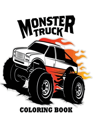 Coloring Pages Trucks Monster - Monster Truck Coloring Book Age 4 8 Truck Car Plane Vehicle Coloring Book With 50 Images For Kids And Toddlers With Cars Planes Trucks Tractors Brookline Booksmith - Coloring pages of monster trucks.