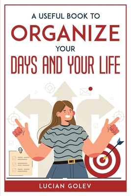 A Useful Book to Organize Your Days and Your Life Cover Image
