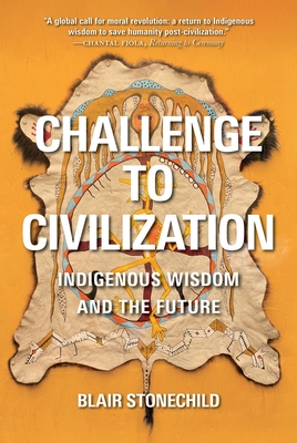 Challenge to Civilization: Indigenous Wisdom and the Future Cover Image