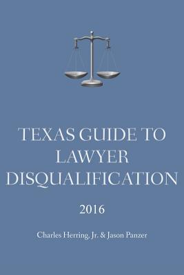 Texas Guide To Lawyer Disqualification Cover Image