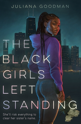 The Black Girls Left Standing By Juliana Goodman Cover Image