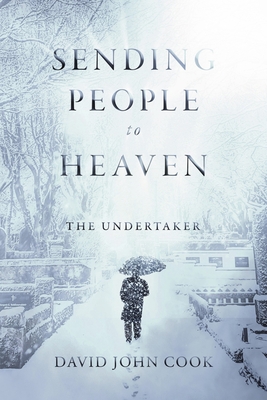Sending People to Heaven: The Undertaker By David John Cook Cover Image